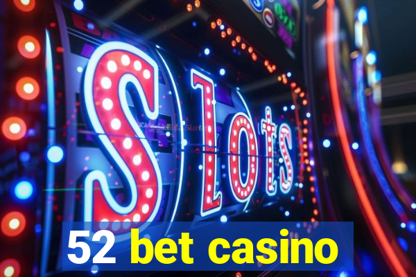 52 bet casino